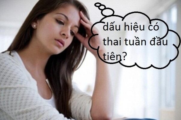 Dấu hiệu mang thai tuần đầu tiên
